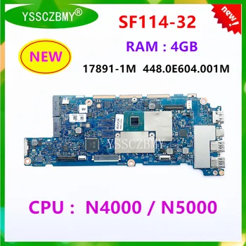 НОВА дънна Платка 17891-1m 448.0E604.001M за лаптоп Acer Swift SF114-32 с процесор N4100/N5000/оперативна памет 4G/NBGXU11001