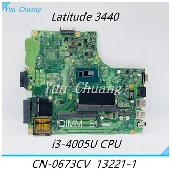CN-0673CV 0673CV DL340-HSW MB 13221-1 WVPHP за DELL Latitude 3440 дънна платка на лаптоп SR1EK I3-4005U процесор DDR3L работи перфектно
